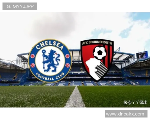 切尔西与伯恩茅斯精彩对决集锦回顾赛场瞬间尽在眼前